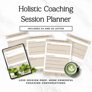 May include: A Holistic Coaching Session Planner document set featuring multiple pages with beige headers and black text. The pages include sections for goal tracking and mind-body-spirit integration. A green cup of matcha and green ivy leaves are visible.