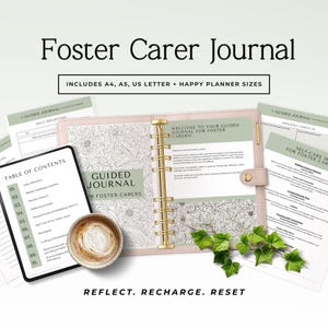 May include: A Foster Carer Journal set featuring a ring-bound planner with a floral cover, a tablet displaying a table of contents, and several printed pages. The text includes "Foster Carer Journal," "Includes A4, A5, US Letter + Happy Planner sizes," and "Reflect. Recharge. Reset."