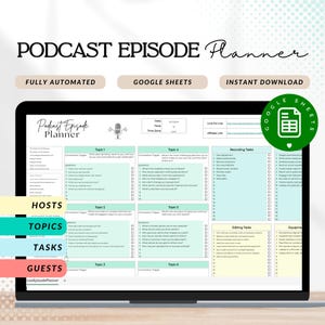 May include: A digital podcast episode planner on a laptop screen. The planner includes sections for hosts, topics, tasks, and guests, with fields for recording and editing tasks. The design is fully automated and compatible with Google Sheets.