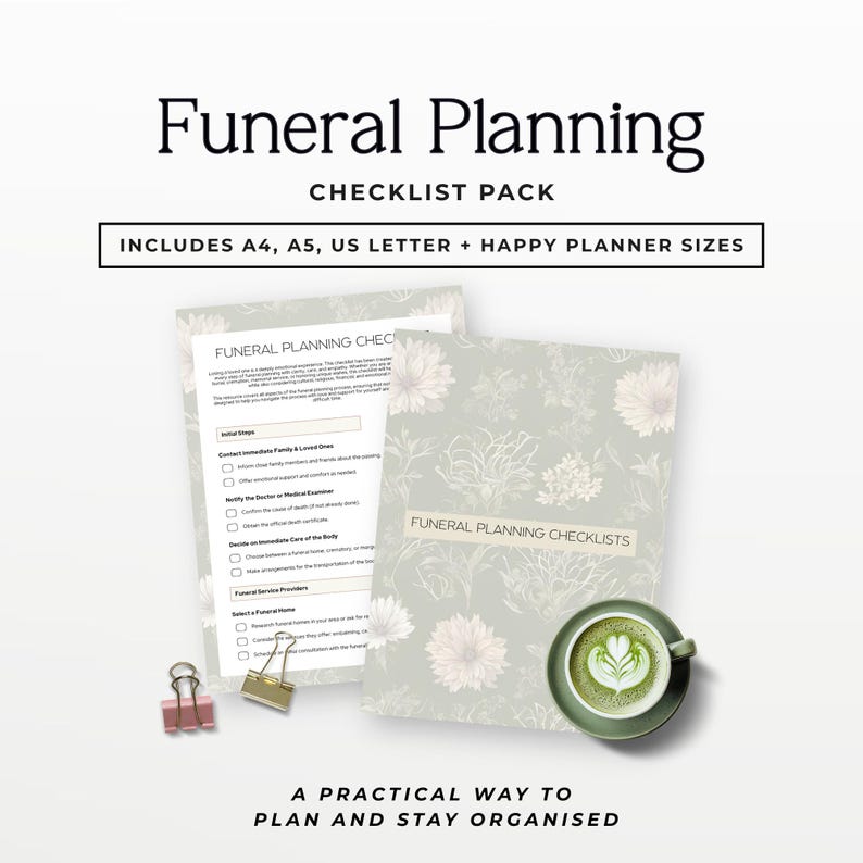 May include: A Funeral Planning Checklist Pack with the text "Funeral Planning" and "Checklist Pack". The pack includes A4, A5, US Letter, and Happy Planner sizes. The cover has a floral design and a cup of green tea.