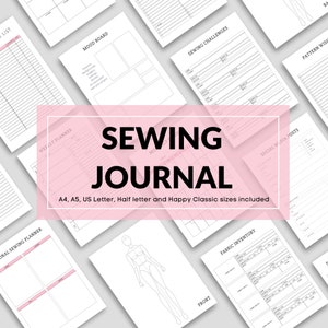 May include: A printable sewing journal with pages for planning, mood boards, fabric inventory, social media posts, and sewing challenges. The journal is available in A4, A5, US Letter, Half Letter, and Happy Classic sizes.