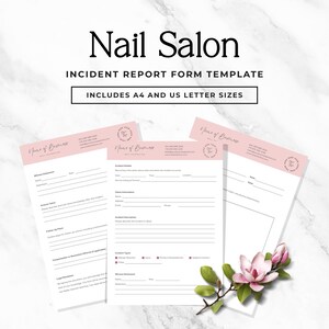 May include: A template for a nail salon incident report. The text includes "Nail Salon", "Incident Report Form Template", and "Includes A4 and US Letter Sizes". The forms are pink and white, with a floral accent.