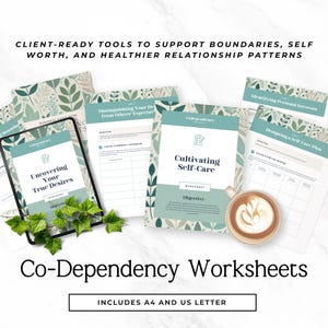 May include: A set of Co-Dependency Worksheets featuring sage green leaf patterns. Pages include titles like Uncovering Your True Desires and Cultivating Self-Care with activity tables. A cup of coffee and green ivy leaves are placed on the documents.
