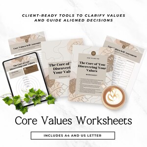 May include: A collection of Core Values Worksheets, including a tablet, printed worksheets, and a coffee cup. The worksheets have a neutral color palette with botanical illustrations. Text includes "The Core of You: Discovering Your Values" and "Includes A4 and US Letter."