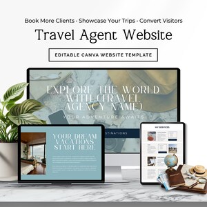 May include: An editable Canva website template for travel agents displayed on a computer monitor, a laptop, and a tablet. The screens show travel-themed layouts with text including Book More Clients, Travel Agent Website, and Your Dream Vacations Start Here.
