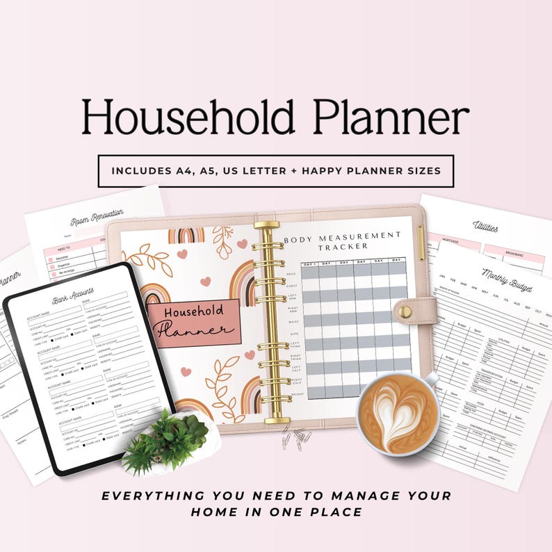 May include: A Household Planner with the text "Household Planner" and "Includes A4, A5, US Letter + Happy Planner Sizes". The planner includes a body measurement tracker, bank accounts, and monthly budget pages. The image also includes a latte with a heart design.