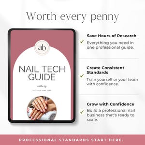 May include: A digital tablet displays a Nail Tech Guide with a mauve and white arch design, featuring a photo of manicured hands. Text includes Worth every penny, Save Hours of Research, Create Consistent Standards, Grow with Confidence.