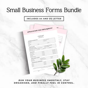 May include: A bundle of pink and white small business forms, including an application for employment. The forms are labeled "Includes A4 and US Letter" and are accompanied by a sprig of green leaves. The text reads "Run your business smoothly, stay organised, and finally feel in control."
