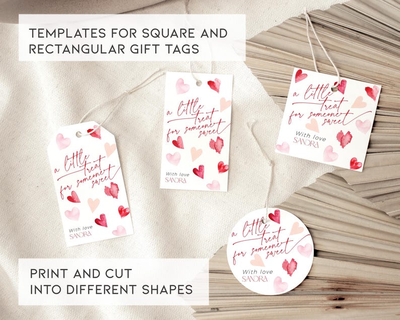 May include: Printable gift tag templates featuring a watercolor design of pink and red hearts with the text "a little treat for someone sweet" and "With love, SANDRA".