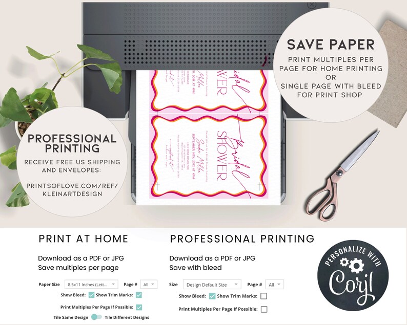 May include: A printable bridal shower invitation template with a pink and orange wavy border. The text "Bridal Shower" is written in pink script with a red heart. The text "Save Paper" is written in black text. The text "Print Multiples Per Page for Home Printing or Single Page with Bleed for Print Shop" is written in black text. The text "Professional Printing" is written in black text. The text "Receive Free US Shipping and Envelopes: Printsoflove.com/ref/kleinartdesign" is written in black text. The text "Print at Home" is written in black text. The text "Download as a PDF or JPG Save multiples per page" is written in black text. The text "Paper Size 8.5x11 Inches (Letter)" is written in black text. The text "Page # All" is written in black text. The text "Show Bleed: Show Trim Marks: Print Multiples Per Page If Possible: Tile Same Design Tile Different Designs" is written in black text. The text "Professional Printing" is written in black text. The text "Download as a PDF or JPG Save with bleed" is written in black text. The text "Size Design Default Size Page # All" is written in black text. The text "Show Bleed: Show Trim Marks: Print Multiples Per Page If Possible: " is written in black text. The text "Personalize with Coryl" is written in white text on a black circle with a gear icon.