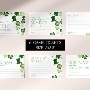 May include: Six printable game tickets for a baby shower. The tickets are decorated with green shamrocks and a green leprechaun hat. The tickets include games such as "Diaper Raffle", "How Big is Mommy's Belly", "Baby Name Suggestions", "Advice and Wishes", and "How Many Candies Are in the Jar".