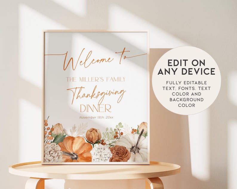 May include: Thanksgiving dinner sign with floral and pumpkin accents. The sign reads "Welcome to Thanksgiving Dinner" with editable text and fonts. The sign is displayed on a light-colored table.