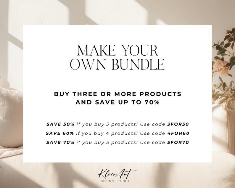 May include: White text on a white background with a black border. The text reads "Make Your Own Bundle" and "Buy Three or More Products and Save Up to 70%". Below this text are three lines of text that read "Save 50% if you buy 3 products! Use code 3FOR50", "Save 60% if you buy 4 products! Use code 4FOR60", and "Save 70% if you buy 5 products! Use code 5FOR70". The text "Klein Art Design Studio" is at the bottom of the image.