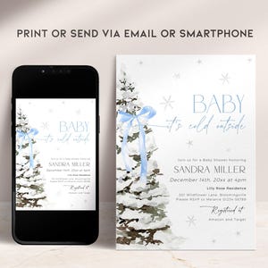 May include: A blue and white baby shower invitation with a watercolor illustration of a snowy pine tree. The text reads "Baby it's cold outside" and includes details for the event, such as the date, time, and location.