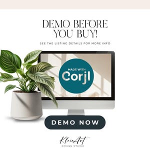 May include: A white computer screen with the text "DEMO BEFORE YOU BUY!" and "SEE THE LISTING DETAILS FOR MORE INFO". A teal circle with the text "MADE WITH Corjl" is on the screen. A potted plant with green and white leaves is in the foreground. The text "DEMO NOW" is on a teal button. The text "Klein Art DESIGN STUDIO" is below the button.