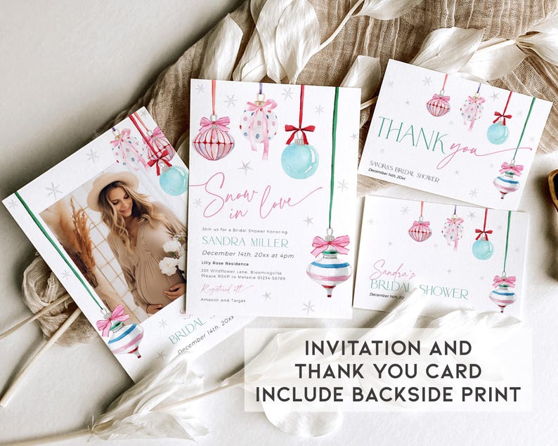 May include: A winter-themed bridal shower invitation and thank you card set with watercolor illustrations of ornaments. The invitation features the text "Snow in love" and the date "December 14th 20xx". The thank you card features the text "Thank you" and "Sandra's Bridal Shower".