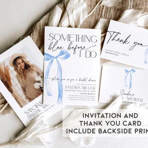 May include: A blue and white bridal shower invitation with a watercolor bow and the text "Something blue before I do". The invitation includes the bride's name, date, time, and location. The back of the invitation has a thank you card with a watercolor bow and the text "Thank you".