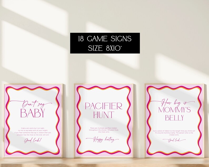 May include: Three printable 8x10 inch signs for a baby shower game. The signs are pink with a wavy border and gold text. The signs read "Don't say baby", "Pacifier Hunt", and "How big is Mommy's Belly".