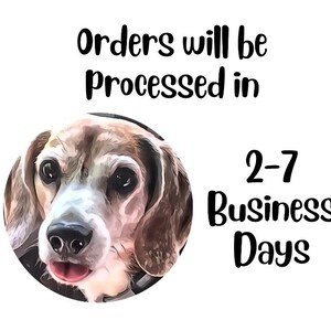 May include: A digital illustration of a beagle dog with brown and white fur. The dog is looking directly at the camera with its tongue sticking out. The text "Orders will be processed in 2-7 Business Days" is written in black text below the dog.