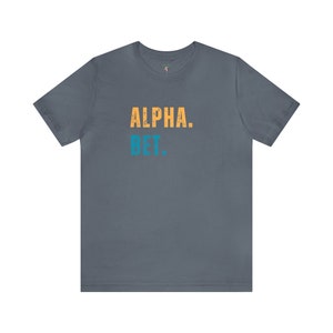 Alpha Bet Shirt, Gen Z Shirt, Gen Alpha Shirt, Slang Shirt, Gift for Him, Gif for Her, Gift for Teen, Trendy Shirt, Pun Shirt, Free Shipping image 7