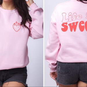 Strawberry Shirt, Life is Sweet Strawberry Sweatshirt, Trendy Crewneck, Gift for Her