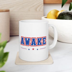 Awake Coffee Mug, Not Woke, Patriotic Cup, American, Conservative, Republican, Trump, Not a Morning Person, 11 oz, 15, oz, Funny Gift, Pun