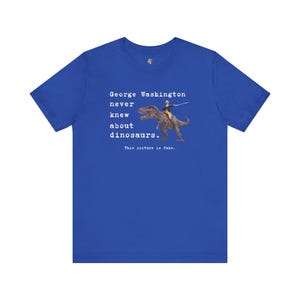 George Washington Dinosaur Shirt, Funny History Shirt, History Teacher Shirt, History Trivia, Funny Shirt, T-Rex Shirt, American History image 4