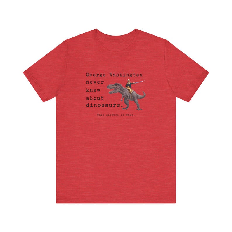 George Washington Dinosaur Shirt, Funny History Shirt, History Teacher Shirt, History Trivia, Funny Shirt, T-Rex Shirt, American History image 6