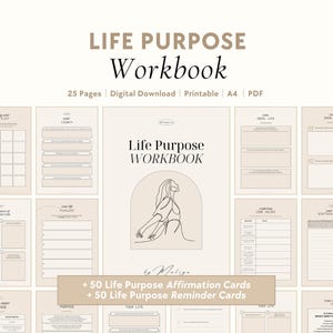 May include: A beige and white printable workbook titled "Life Purpose Workbook" with a line drawing of a person. The workbook includes 25 pages and is a digital download. The text "+ 50 Life Purpose Affirmation Cards + 50 Life Purpose Reminder Cards" is also included.