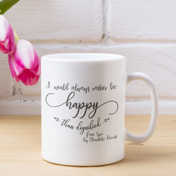I'd Rather Be Happy Than Dignified Charlotte Bronte Mug, Double Sided Mug, Library Mug, Bookish Merch, Nerdy Gifts, Feminist Gift, Book Gift