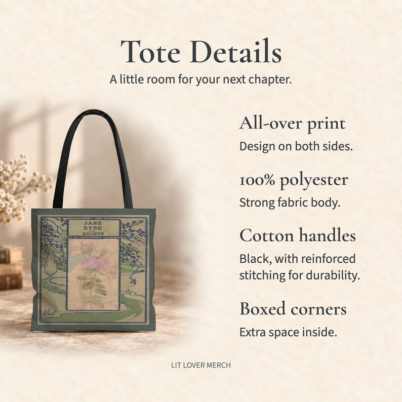 May include: A tote bag featuring a Jane Eyre by Bronte book cover illustration with a pink flower, green landscape, and black handles. Text includes Tote Details, A little room for your next chapter, All-over print, 100% polyester, Cotton handles, and Boxed corners.