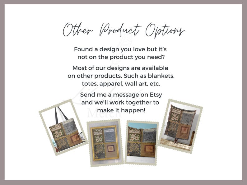 The image is a collage of four photographs depicting various products, including a handbag, blankets, and wall art. The text provides information about the availability of these products on other items, such as tote bags, apparel, and wall art, and invites the viewer to send a message on Etsy to collaborate on making these designs happen.