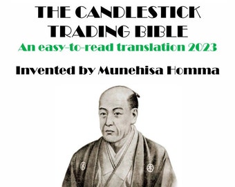 De Candlestick Trading Bible door Munehisa Homma