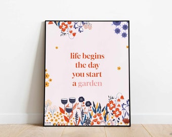 Life Begins the Day You Start a Garden Poster | Printable | Floral Print | 8x10 Print | Gardening Quote | Inspirational Quote