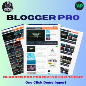 May include: A digital graphic advertising "BLOGGER PRO" for Divi 5 child theme. The design showcases website mockups with drone imagery and the text "One Click Demo Import." Logos for Divi5 Capabilities and WP are also present.