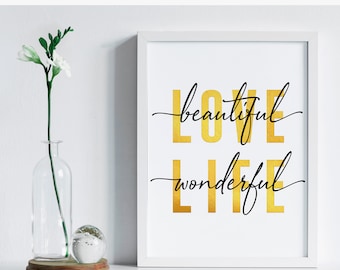 Beautiful Love Wonderful Life Poster | Gold, rose gold & silver colors | Feminine room decor | Love Life Poster | Gift for her | Art is You