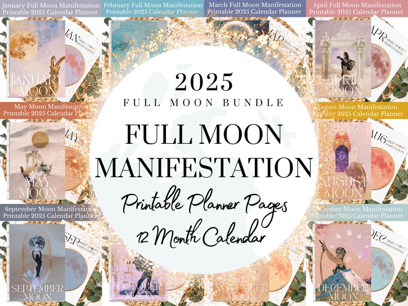 May include: A collage of 12 printable planner pages for each full moon in 2025. Each page features a full moon illustration with a unique design and the month's name. The text "2025 Full Moon Bundle" and "Full Moon Manifestation Printable Planner Pages 12 Month Calendar" is displayed in the center of the image.