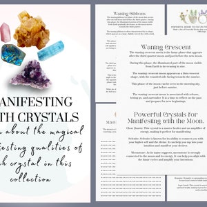May include: A white and blue printable guide to manifesting with crystals. The guide features a title "Manifesting with Crystals" and a subtitle "Learn about the magical manifesting qualities of each crystal in this collection". The guide also includes a list of crystals and their properties, as well as information about the different phases of the moon.