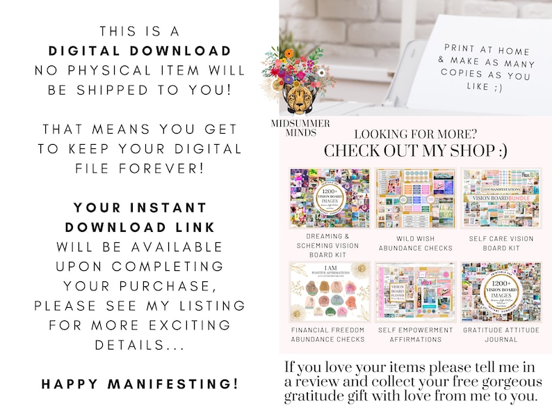 May include: A digital download product listing for vision board kits. The listing includes a variety of kits, including "Dreaming & Scheming Vision Board Kit", "Wild Wish Abundance Checks", "Self Care Vision Board Kit", "Financial Freedom Abundance Checks", "Self Empowerment Affirmations", and "Gratitude Attitude Journal". The listing also includes the text "This is a Digital Download. No physical item will be shipped to you! That means you get to keep your digital file forever! Your instant download link will be available upon completing your purchase. Please see my listing for more exciting details... Happy Manifesting!"