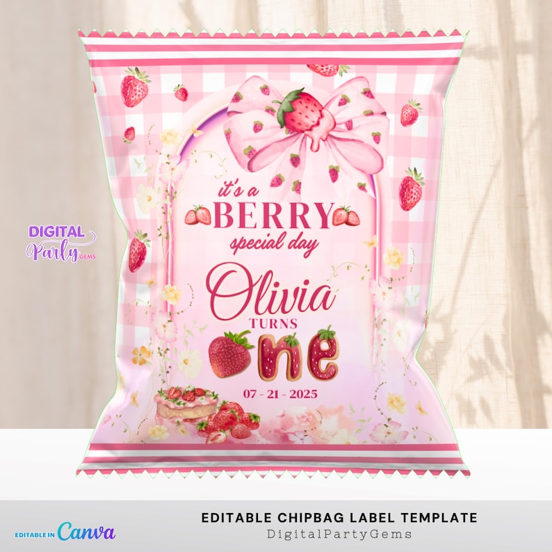 May include: A pink chip bag label with a strawberry theme. The design includes the text "It's a Berry special day Olivia turns one 07-21-2025". The label features strawberries, a bow, and a cake illustration. The words "Digital Party Gems" are also visible.