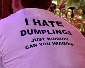 I hate Dumplings Just Kidding Can you Imagine? Y2K Tee Cursed T-Shirt Twitter Meme Paris Hilton  Shirts that go hard Gen Z Meme