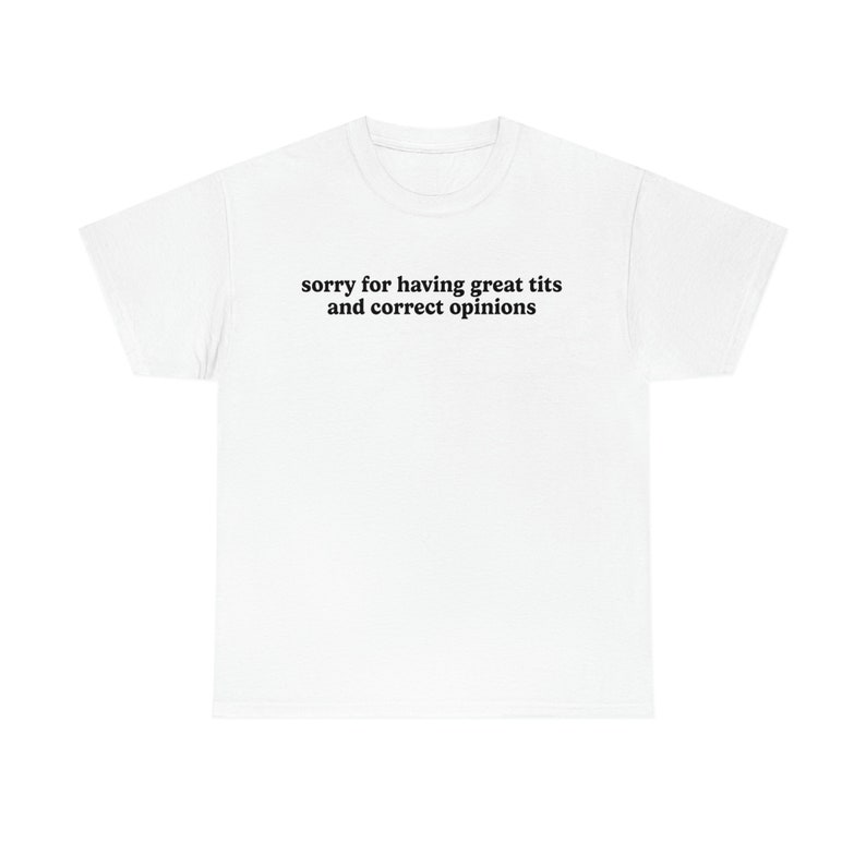 Sorry for Having Great Tis and Correct Opinions T-shirt Y2K - Etsy