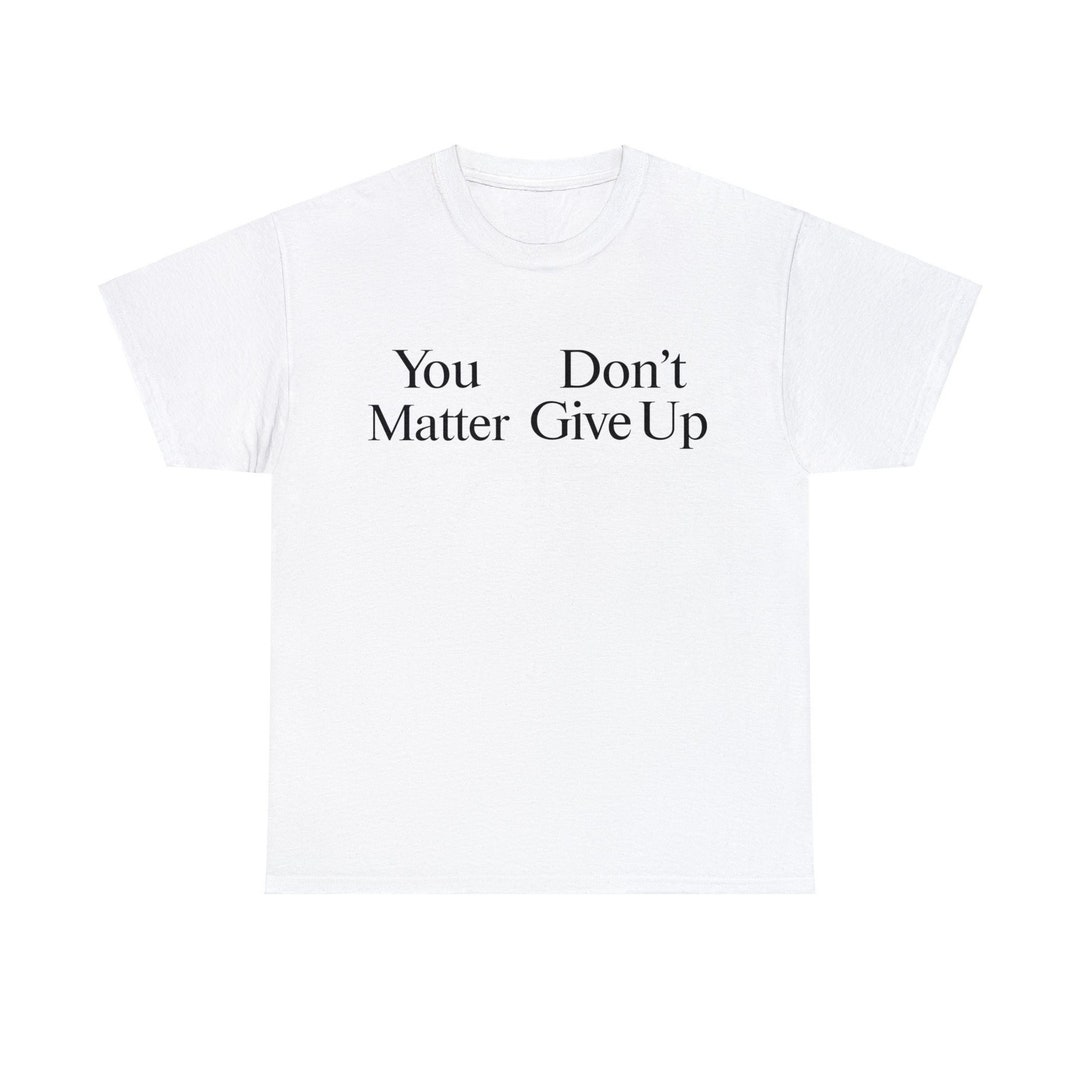 You Don't Matter Give up Funny Cursed Y2K T-shirt, Ironic Gen Z Meme ...