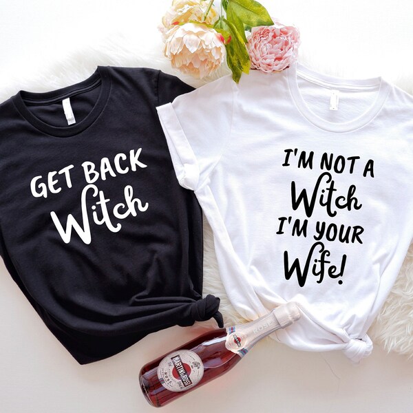 Get Back Witch Shirt, I'm Not Witch I'm Your Wife Tee, Matching Wifey And Husband Tees, Funny Halloween Couple Gift T-shirt, Hocus Pocus Tee