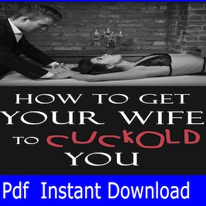 Guide How to Get your Wife to Cuckold You, Cuckolding Ebook, Cuck guide, roleplay guide, adult kink guide,I want my wife to Cuckold me Guide