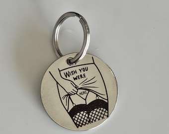 Wish you were here keychain, Adult keychain , Novelty keychain,  Adult roleplay ,Funny keychain