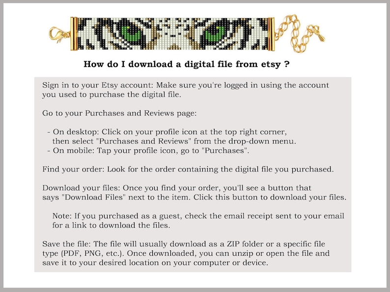 May include: A white and black tiger eye bead bracelet with gold chain ends. Instructions on how to download a digital file from Etsy are shown in the image. The text says "How do I download a digital file from etsy?" and provides step-by-step instructions.