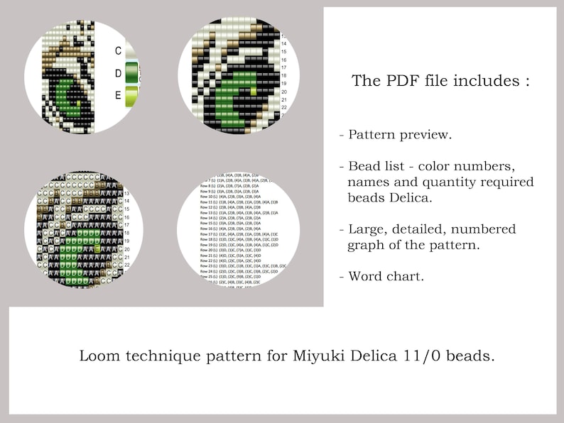 May include: A digital pattern for a loom-beaded design featuring a green and white animal eye. The PDF file includes a pattern preview, bead list, graph, and word chart. The pattern is for Miyuki Delica 11/0 beads.