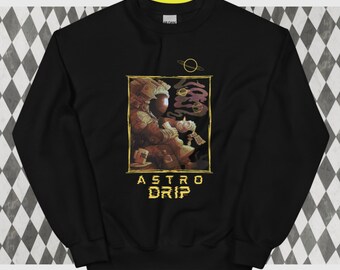Astro Drip Unisex Sweatshirt