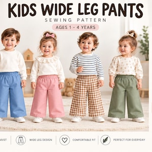 May include: A sewing pattern for kids wide leg pants, ages 1-4 years. The image displays four children wearing blue, pink, brown plaid, and olive green pants with elastic waists. Includes front and back technical line drawings and icons.